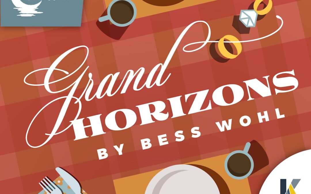 Moonstone Theatre Company Presents  St. Louis Premiere of GRAND HORIZONS